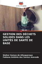 Gestion Des Dechets Solides Dans Les Unites de Sante de Base