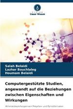 Computergestutzte Studien, angewandt auf die Beziehungen zwischen Eigenschaften und Wirkungen