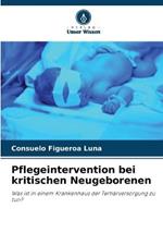Pflegeintervention bei kritischen Neugeborenen