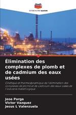 Elimination des complexes de plomb et de cadmium des eaux usees