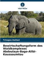 Bewirtschaftungsform des Waldkomplexes Abdoulaye-Bago-Alibi-Koussoumtou