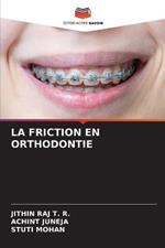 La Friction En Orthodontie