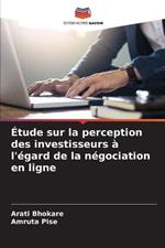 Etude sur la perception des investisseurs a l'egard de la negociation en ligne