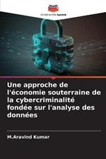 Une approche de l'economie souterraine de la cybercriminalite fondee sur l'analyse des donnees