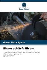 Eisen scharft Eisen