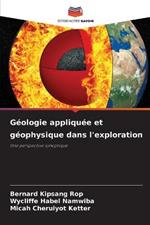 Geologie appliquee et geophysique dans l'exploration