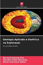 Geologia Aplicada e Geofisica na Exploracao