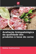 Avaliacao histopatologica da qualidade dos produtos a base de carne