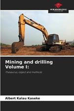 Mining and drilling Volume I