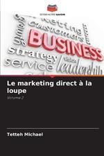 Le marketing direct a la loupe