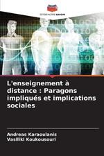 L'enseignement a distance: Paragons impliques et implications sociales