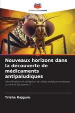 Nouveaux horizons dans la decouverte de medicaments antipaludiques