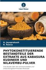 Phytokonstituierende Bestandteile Der Extrakte Aus Kabasura Kudineer Und Nilavembu-Pulver