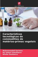 Caracteristicas tecnologicas de commodities de materias-primas vegetais