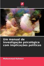 Um manual de investigacao psicologica com implicacoes politicas