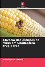 Eficácia das estirpes de vírus em Spodoptera frugiperda