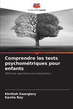 Comprendre les tests psychometriques pour enfants