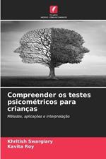 Compreender os testes psicometricos para criancas