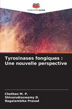 Tyrosinases fongiques: Une nouvelle perspective