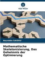 Mathematische Skeletonisierung, Das Geheimnis der Optimierung