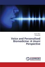 Voice and Personalised Biomedicine: A Unani Perspective