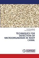 Techniques for Detection of Microorganisms in Root Canal