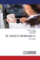 Dr. James A. McNamara Jr.