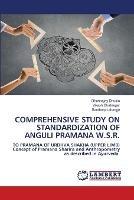Comprehensive Study on Standardization of Anguli Pramana W.S.R.