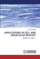 Applications in Cell and Molecular Biology