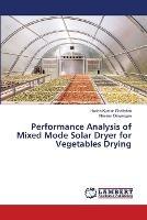 Performance Analysis of Mixed Mode Solar Dryer for Vegetables Drying