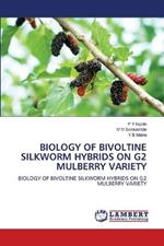 Biology of Bivoltine Silkworm Hybrids on G2 Mulberry Variety