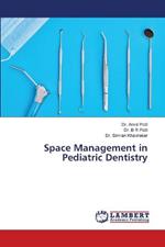 Space Management in Pediatric Dentistry