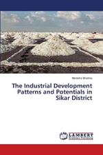 The Industrial Development Patterns and Potentials in Sikar District