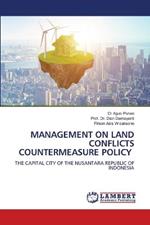 Management on Land Conflicts Countermeasure Policy