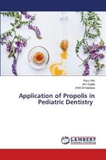 Application of Propolis in Pediatric Dentistry