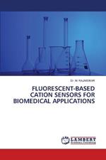 Fluorescent-Based Cation Sensors for Biomedical Applications