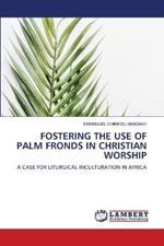 Fostering the Use of Palm Fronds in Christian Worship