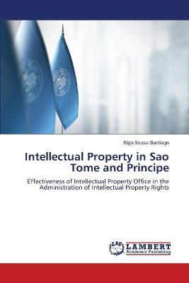 Intellectual Property in Sao Tome and Principe - Elga Sousa Santiago - cover