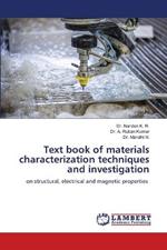 Text book of materials characterization techniques and investigation