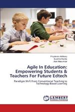 Agile In Education: Empowering Students & Teachers For Future Edtech