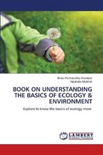 Book on Understanding the Basics of Ecology & Environment