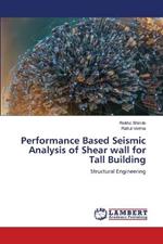 Performance Based Seismic Analysis of Shear wall for Tall Building