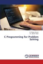 C Programming for Problem Solving