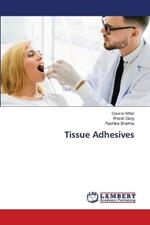 Tissue Adhesives