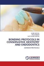 Bonding Protocols in Conservative Dentistry and Endodontics