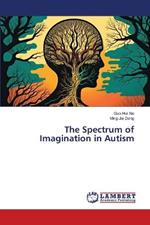 The Spectrum of Imagination in Autism