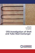 CFD Investigation of Shell and Tube Heat Exchanger