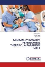 Minimally Invasive Periodontal Therapy: A Paradigm Shift