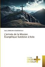 L'arrivee de la Mission Evangelique Suedoise a Kolo