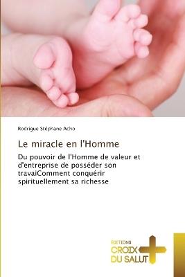 Le miracle en l'Homme - Rodrigue St?phane Acho - cover